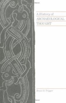 Paperback A History of Archaeological Thought Book
