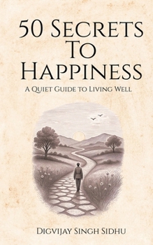 Paperback 50 Secrets to Happiness: A Quiet Guide to Living Well Book