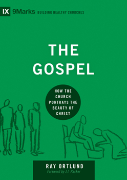 Hardcover The Gospel: How the Church Portrays the Beauty of Christ Book