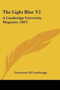 Paperback The Light Blue V2: A Cambridge University Magazine (1867) Book
