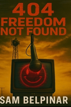 Paperback 404 Freedom Not Found: A Dystopian AI Thriller Book