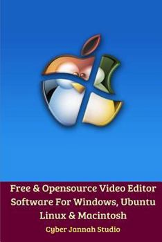 Paperback Free Opensource Video Editor Software For Windows, Ubuntu Linux and Macintosh Book