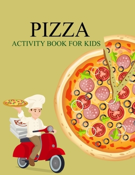 Pizza Activity Book For Kids: Pizza Adult Coloring Book