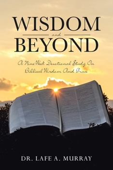 Paperback Wisdom And Beyond: A Nine-Week Devotional Study on Biblical Wisdom and Grace Book