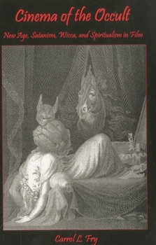 Hardcover Cinema of the Occult: New Age, Satanism, Wicca, and Spiritualism in Film Book