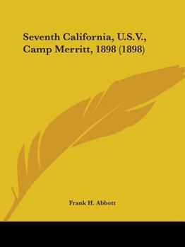 Paperback Seventh California, U.S.V., Camp Merritt, 1898 (1898) Book