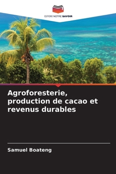 Paperback Agroforesterie, production de cacao et revenus durables [French] Book