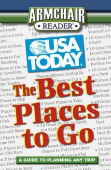USA Today—The Best Places to Go: A Guide to Planning Any Trip (Armchair Reader) - Book  of the Armchair Reader