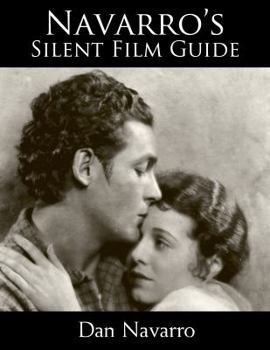 Paperback Navarro's Silent Film Guide: A Comprehensive Look at American Silent Cinema Book