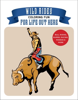 Paperback Wild Rides Coloring Fun: Coloring Fun for Life Out Here Book