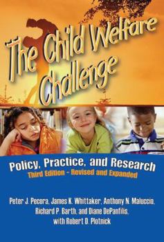 The Child Welfare Challenge: Policy, Practice, and Research, Second Edition (Modern Applications of Social Work)