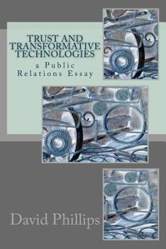 Paperback Trust and Transformative Technologies: a Public Relations Essay Book