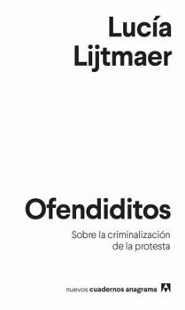 Ofendiditos: Sobre la criminalización de la protesta