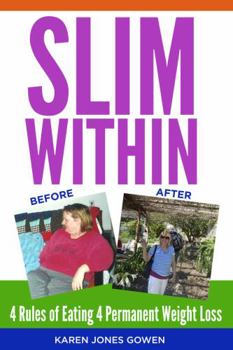 Paperback Slim Within: 4 Rules of Eating 4 Permanent Weight Loss Book