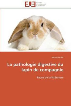 Paperback La pathologie digestive du lapin de compagnie [French] Book