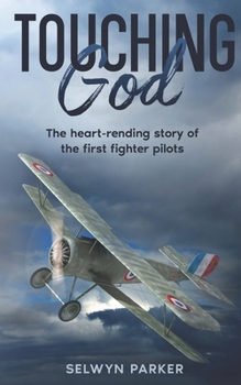 Paperback Touching God: The heart rending story of the first fighter pilots Book