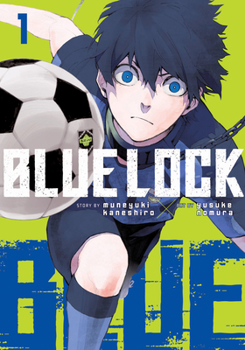  1 [Blue Lock 1] - Book #1 of the  [Blue Lock]