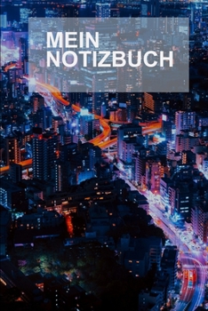 Mein Notizbuch: Notebook Notizbuch Punktraster Dotgrid Gepunktet 120 Seiten Din A5 I Schulheft I Skizzenbuch I Tagebuch I Ideenbuch I City Stadt I Gro�stadt
