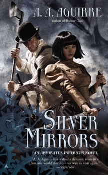 Silver Mirrors - Book #2 of the Apparatus Infernum