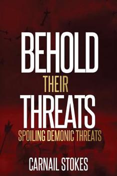 Paperback Behold Their Threats: Spoiling Demonic Threats Book