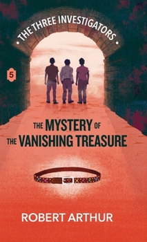 The Mystery of the Vanishing Treasure (Classic Three Investigators)