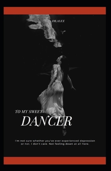 Paperback To My Sweet Dancer: A Guy Full of Emotions Book