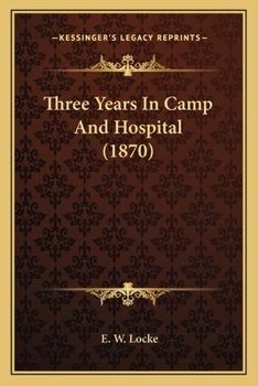 Paperback Three Years In Camp And Hospital (1870) Book