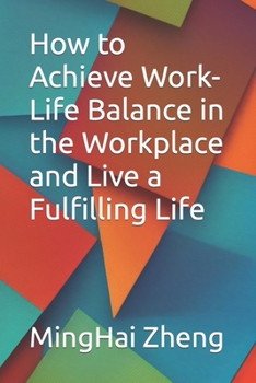 Paperback How to Achieve Work-Life Balance in the Workplace and Live a Fulfilling Life Book