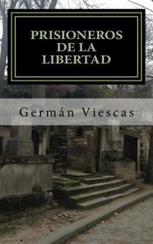 Paperback Prisioneros De La Libertad [Spanish] Book