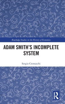 Hardcover Adam Smith's Incomplete System Book