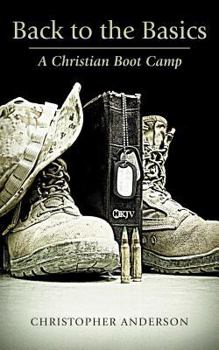 Paperback Back to the Basics: A Christian Boot Camp Book