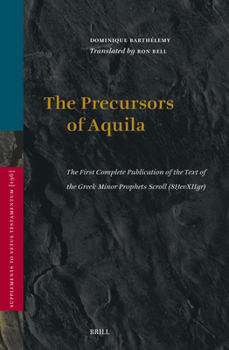 Hardcover The Precursors of Aquila: The First Complete Publication of the Text of the Greek Minor Prophets Scroll (8&#7716;evxiigr), Preceded by a Study o Book