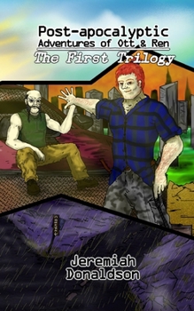 Paperback Post-apocalyptic Adventures of Ott & Ren: The First Trilogy Book