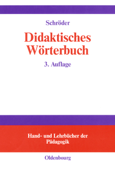 Hardcover Didaktisches Wörterbuch: Wörterbuch Der Fachbegriffe Von Abbilddidaktik Bis Zugpferd-Effekt [German] Book