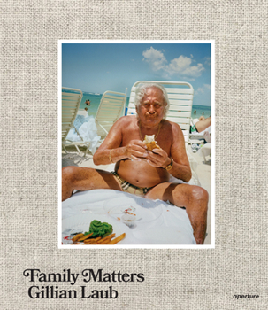 Hardcover Gillian Laub: Family Matters Book