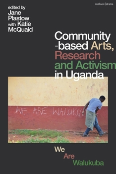 Paperback Community-Based Arts, Research and Activism in Uganda: We Are Walukuba Book