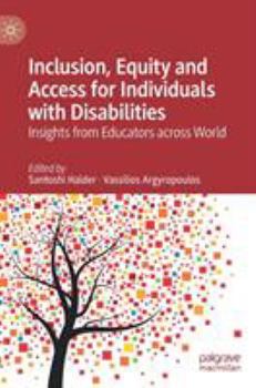 Hardcover Inclusion, Equity and Access for Individuals with Disabilities: Insights from Educators Across World Book