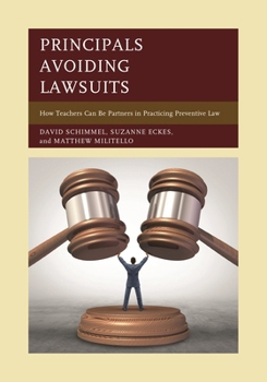 Paperback Principals Avoiding Lawsuits: How Teachers Can Be Partners in Practicing Preventive Law Book