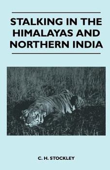 Paperback Stalking In The Himalayas And Northern India Book
