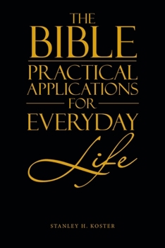 Paperback The Bible - Practical Applications for Everyday Life Book