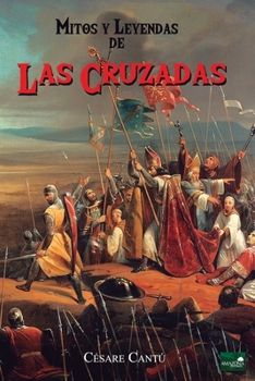 Paperback Mitos y Leyendas de las Cruzadas [Spanish] Book