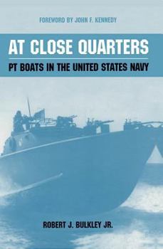Paperback At Close Quarters: PT Boats in the United States Navy Book