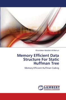 Paperback Memory Efficient Data Structure For Static Huffman Tree Book