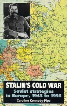 Paperback Stalin's Cold War: Soviet Strategies in Europe, 1943 to 1956 Book