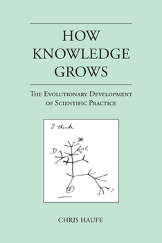 Paperback How Knowledge Grows: The Evolutionary Development of Scientific Practice Book