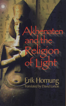 Paperback Akhenaten and the Religion of Light Book