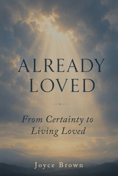 Paperback ALREADY LOVED: From Certainty to Living Loved Book
