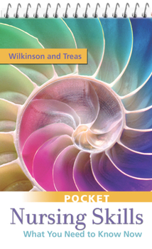 Spiral-bound Pocket Nursing Skills: What You Need to Know Now Book