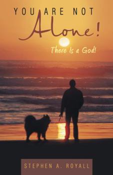 Paperback You Are Not Alone!: There Is a God! Book