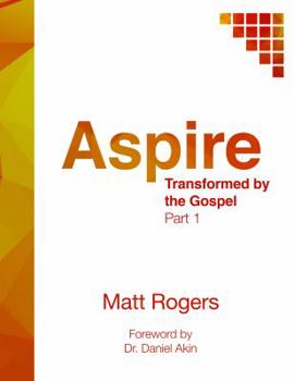 Paperback Aspire: Part One: Transformed by the Gospel Book